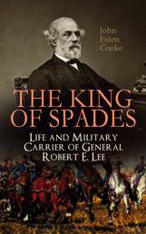 The King of Spades – Life and Military Carrier of General Robert E. Lee - Lee's Early Life, Military Carrier (Battles of the Chickahominy, Manassas, Chancellorsville & Gettysburg), Lee's Last Campaigns and Last Days, the Funeral & Tributes to General Lee