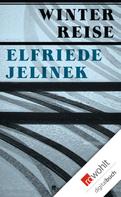 Elfriede Jelinek: Winterreise ★★★★★