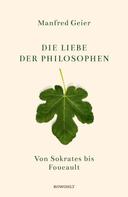 Manfred Geier: Die Liebe der Philosophen ★★★★
