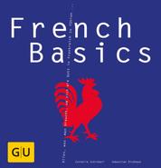 French Basics - Alles, was man braucht, um sich wie Gott in Frankreich zu fühlen...