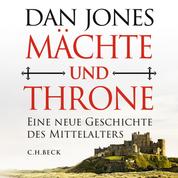 Mächte und Throne - Eine neue Geschichte des Mittelalters