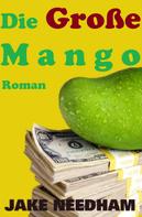 Jake Needham: Die Große Mango 