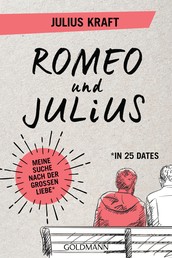 Romeo und Julius - Meine Suche nach der großen Liebe (in 25 Dates)