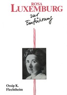 Ossip K. Flechtheim: Rosa Luxemburg zur Einführung 