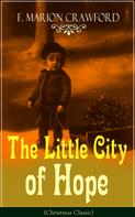 F. Marion Crawford: The Little City of Hope (Christmas Classic) 