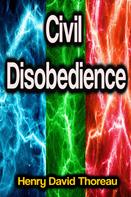 Henry David Thoreau: Civil Disobedience 