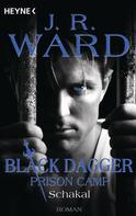 J. R. Ward: Schakal – Black Dagger Prison Camp 1 ★★★★★