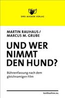 Martin Rauhaus: Und wer nimmt den Hund? 