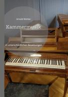 Arnold Wohler: Kammermusik 