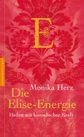 Monika Herz: Die Elise-Energie 