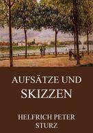 Helfrich Peter Sturz: Aufsätze und Skizzen 