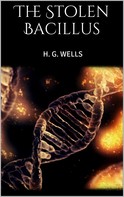 H. G. Wells: The Stolen Bacillus 