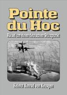 EK-2 Militär: Pointe du Hoc – Rätsel um einen deutschen Stützpunkt 