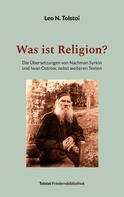 Leo Tolstoi: Was ist Religion? 
