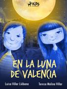 Luisa Villar Liébana: En la luna de Valencia 