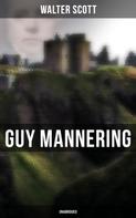 Sir Walter Scott: Guy Mannering (Unabridged) 
