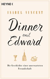 Dinner mit Edward - Die Geschichte einer unerwarteten Freundschaft
