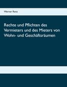 Werner Renz: Rechte und Pflichten des Vermieters und des Mieters von Wohn- und Geschäftsräumen 