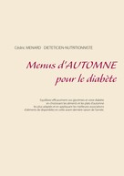 Cédric Menard: Menus d'automne pour le diabète 