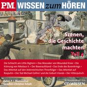 P.M. WISSEN zum HÖREN - Szenen, die Geschichte machten - Teil 4 - In Kooperation mit CD Wissen