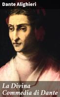 Dante Alighieri: La Divina Commedia di Dante 