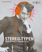 : Stereo-Typen. Gegen eine musikalische Monokultur 