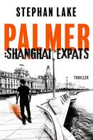 Stephan Lake: Palmer :Shanghai Expats ★★★★★