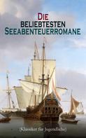 Alexandre Dumas: Die beliebtesten Seeabenteuerromane (Klassiker für Jugendliche) 