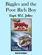Capt. W.E. Johns: Biggles and the Poor Rich Boy 