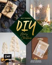 DIY – Do it yourself – Merry christmas - 50 kreative Projekte für die Adventszeit