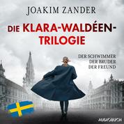 Die Klara-Waldéen-Trilogie: Der Schwimmer - Der Bruder - Der Freund