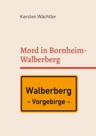 Kersten Wächtler: Mord in Bornheim-Walberberg 