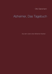 Alzheimer, Das Tagebuch - Aus dem Leben einer Alzheimer-Kranken