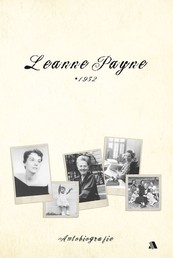 Leanne Payne * 1932 - Autobiografie
