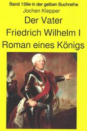 Jochen Kleppers Roman "Der Vater" über den Soldatenkönig Friedrich Wilhelm I - Teil 2 - Band 139 Teil 2 in der gelben Buchreihe