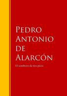 Pedro Antonio de Alarcón: El sombrero de tres picos 