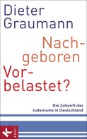 Dieter Graumann: Nachgeboren – vorbelastet? ★★★★★