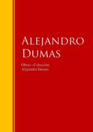 Alejandro Dumas: Obras - Colección de Alejandro Dumas 