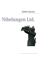 Steffen Schulze: Nibelungen Ltd. ★★★★★