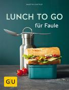 Martin Kintrup: Lunch to go für Faule 