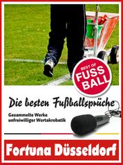 Fortuna Düsseldorf - Die besten & lustigsten Fussballersprüche und Zitate - Witzige Sprüche aus Bundesliga und Fußball von Allofs bis Ristic