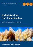 H.-Jürgen Quass-Meurer: Rückblicke eines "Un"-Ruheständlers 