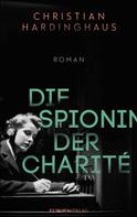Dr. Christian Hardinghaus: Die Spionin der Charité ★★★★★