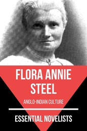 Essential Novelists - Flora Annie Steel - Anglo-Indian culture
