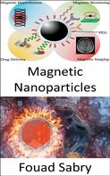 Fouad Sabry: Magnetic Nanoparticles 