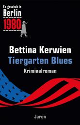 Tiergarten Blues - Es geschah in Berlin 1980