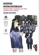 Joanne Rappaport: Utopías interculturales 