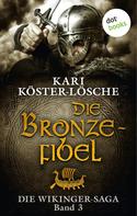 Kari Köster-Lösche: Die Wikinger-Saga - Band 3: Die Bronzefibel ★★★★