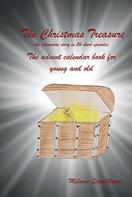 Melanie Stadelbauer: The Christmas Treasure - The advent calendar book for young and old 