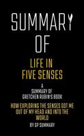GP SUMMARY: Summary of Life in Five Senses by Gretchen Rubin 